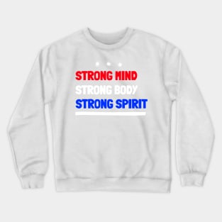 Strong mind, body, spirit Crewneck Sweatshirt